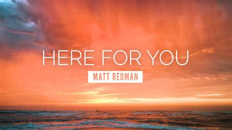 here for you by matt redman lyrics|here for you song.